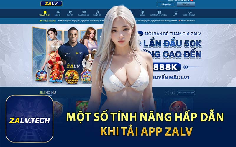 Một Số Tính Năng Hấp Dẫn Khi Tải App ZALV